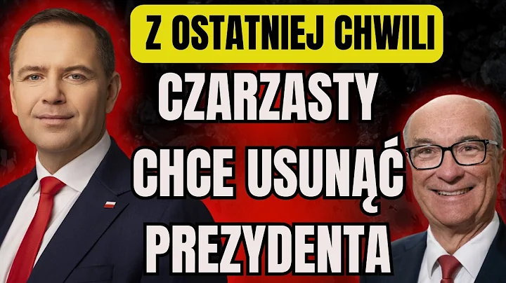 CZARZASTY WANTS TO REMOVE PRESIDENT NAWROCKI