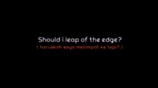 mentahan lirik dan terjemahan dengan lirik Should i leap of the edge