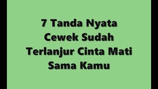 7 Tanda Nyata Cewek Sudah Terlanjur Cinta Mati Sama Kamu