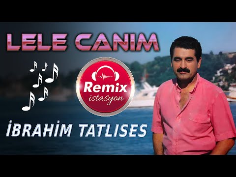 Lele le Canım 🎵 Remix istasyon