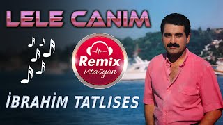 Lele le Canım 🎵 Remix istasyon Resimi