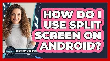How Do I Use Split Screen On Android?