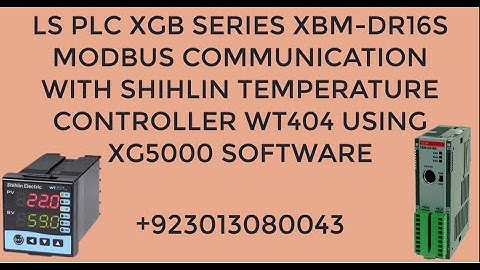 LS PLC XGB SERIES XBM-DR16S MODBUS COMMUNICATION WITH SHIHLIN TEMPERATURE CONTROLLER WT404||XG5000||