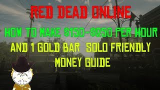 Red Dead Online How To Make $150-$250, 1 Gold Bar Per Hour! Solo Money Guide