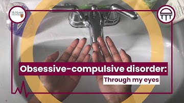 Obsessive-compulsive disorder: Through my eyes
