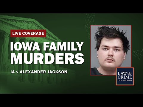 Verdict Watch: Iowa Family Murders Trial — IA v. Alexander Jackson — Day Seven Part Two