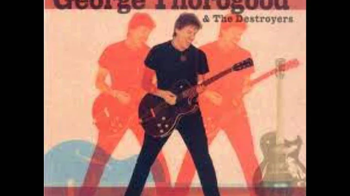 GEORGE THOROGOOD & THE DESTROYERS (U.S) - Move It ...