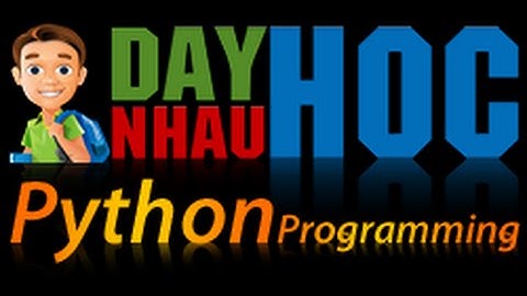 Python Bài 28 - Thực hành logic - Ôn tập