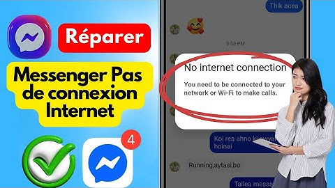 Comment résoudre le problème de connexion Internet sur Messenger 2025