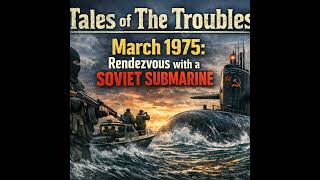 March 1975: Rendezvous with a Soviet Submarine