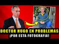 ¡DE ÚLTIMO MINUTO! DOCTOR HUGO SE METE EN PROBLEMAS POR ESTA FOTOGRAFIA