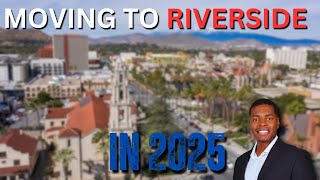 The Truth About Moving to Riverside, CA In 2025