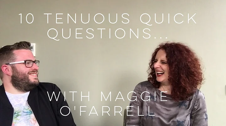 10 Tenuous Quick Questions: Maggie O'Farrell