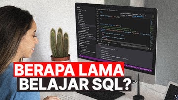 Berapa lama waktu yang diperlukan belajar SQL bagi Data Analyst?
