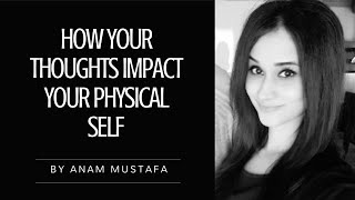 How Your Thoughts Impact Your Physical Self Power Of The Mind