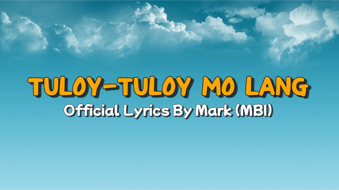 TULOY-TULOY MO LANG - OFFICIAL LYRIC VIDEO | MARK (MBI)