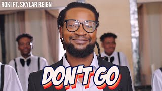 Roki - Don't Go ft. Skylar Reign