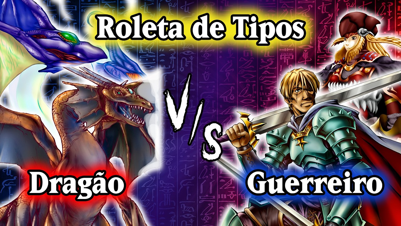 [ROULETE DUEL] TYPE ROULETE: Dragon VS Warrior (feat. @Cards do Victor )