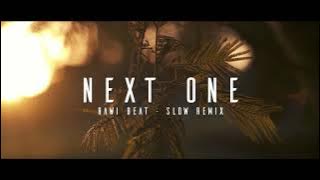 Dj Slow Santuy !!!  Rawi Beat - Next One - ( Slow Remix )
