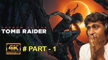 SHADOW OF THE TOMB RAIDER # PART - 1 || Walkthrough Gameplay Part 1 - INTRO (PS4 PRO) #gaming
