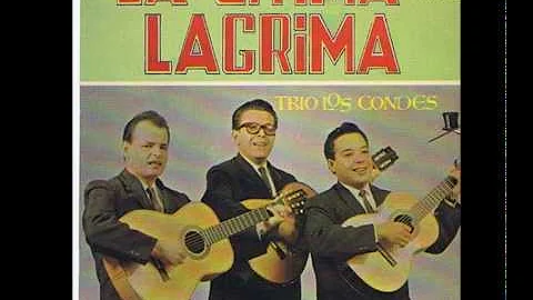 Trio Los Condes, La Ultima Lgrima