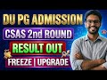 Du PG Admission 2nd Round Csas Result Out 2026 : Next Process Explain ( Freeze, Upgrade, Fees pay ) 