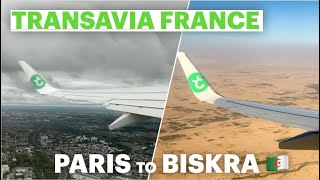 TRANSAVIA FR - PARIS to BISKRA 🇩🇿  🌴 Fly to the SAHARA 🏜️ FULL FLIGHT Report.