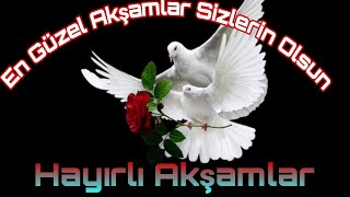 🌹En Güzel Akşamlar Sizlerin Olsun 🤲🏻 Hayırlı Akşamlar 🌹 Resimi