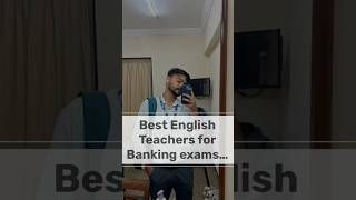 Best English teachers for banking exams #ibpspo #ibpsclerk #sbipo #sbiclerk