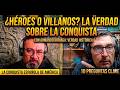 ¿ARMANDO ARRIAGA tiene RAZÓN? La VERDAD INCÓMODA sobre la CONQUISTA