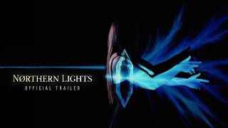 Northern Lights | Official Trailer