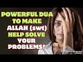 This powerful dua to make allah swt help solve your problems