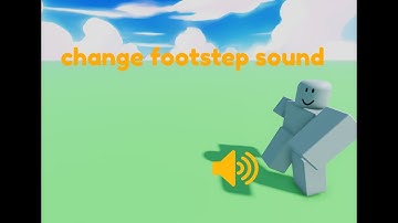 how to change footstep sounds in roblox studio