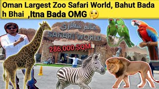 Oman Largest Zoo Safari World | Finally Aaj Ghoom liya | #safariworld #omanzoo #ibrazoo #Armanoman