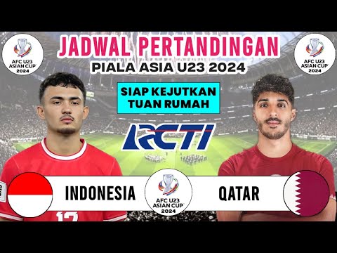 Jadwal Piala Asia U23 2024 Match 1 - Indonesia vs Qatar - Jadwal Timnas Indonesia Live RCTI