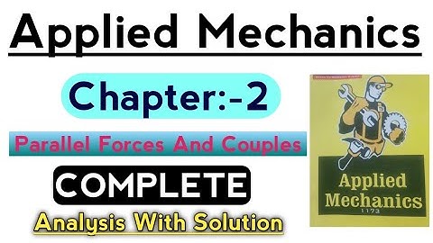APPLIED MECHANICS || Parallel Forces And Couples || Chapter-2 || Diploma || Anuj Upadhyay