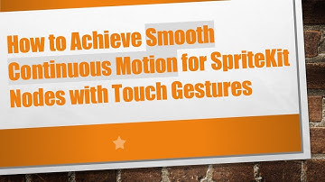 How to Achieve Smooth Continuous Motion for SpriteKit Nodes with Touch Gestures