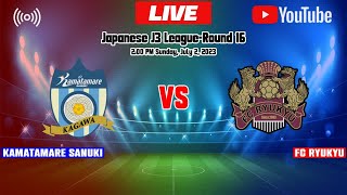 Kamatamare Sanuki vs FC Ryukyu Live Score Japanese J3 League-Round 16
