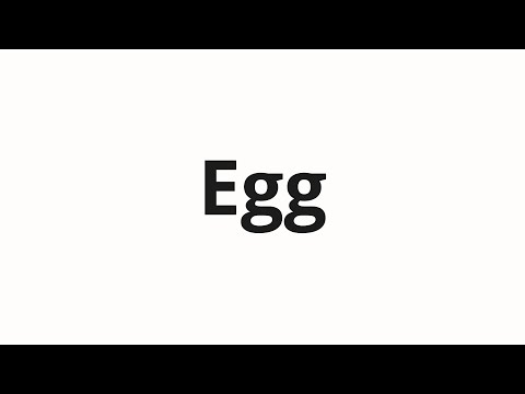 How to pronounce Egg