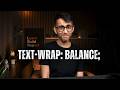 Stop orphaned words with Text-Wrap: Balance;