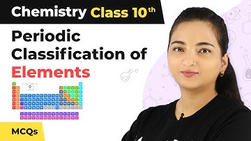 Periodic Classification of Element -  Revision (MCQs) | Class 10 Chemistry Chapter 5 (2022-23)