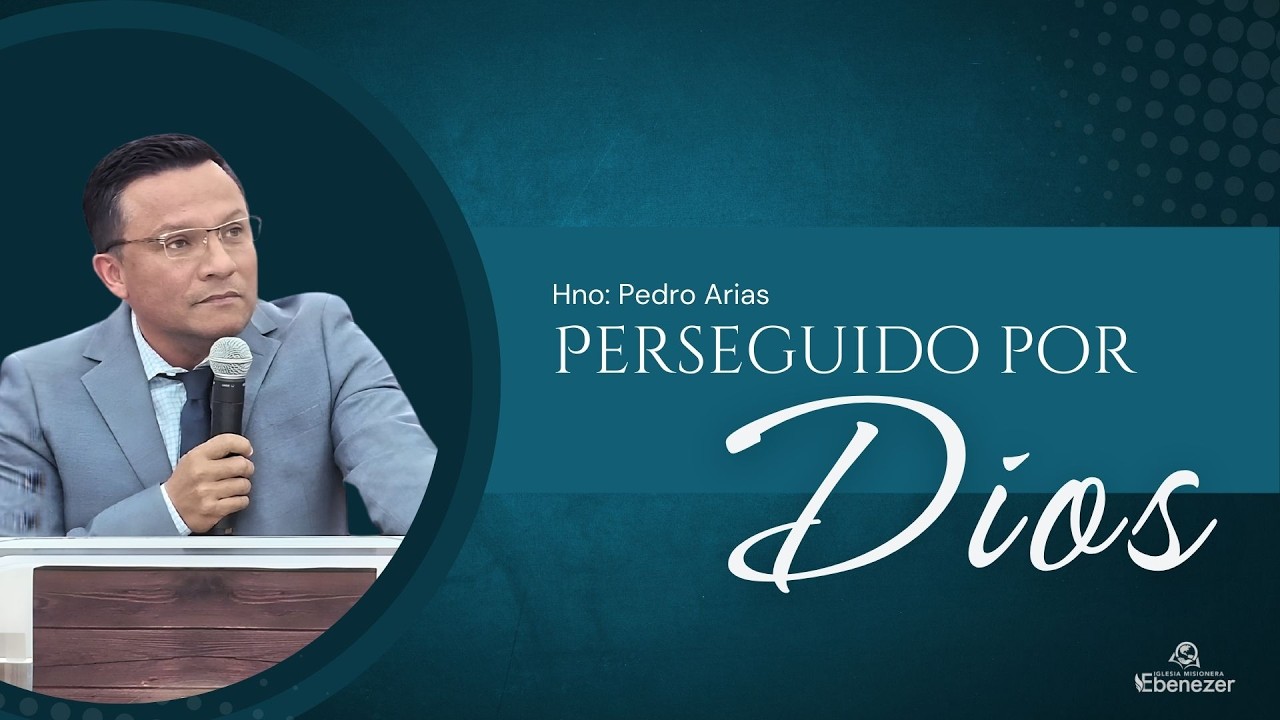Perseguido Por Dios | Hno: Pedro Arias | Salmos 23:6