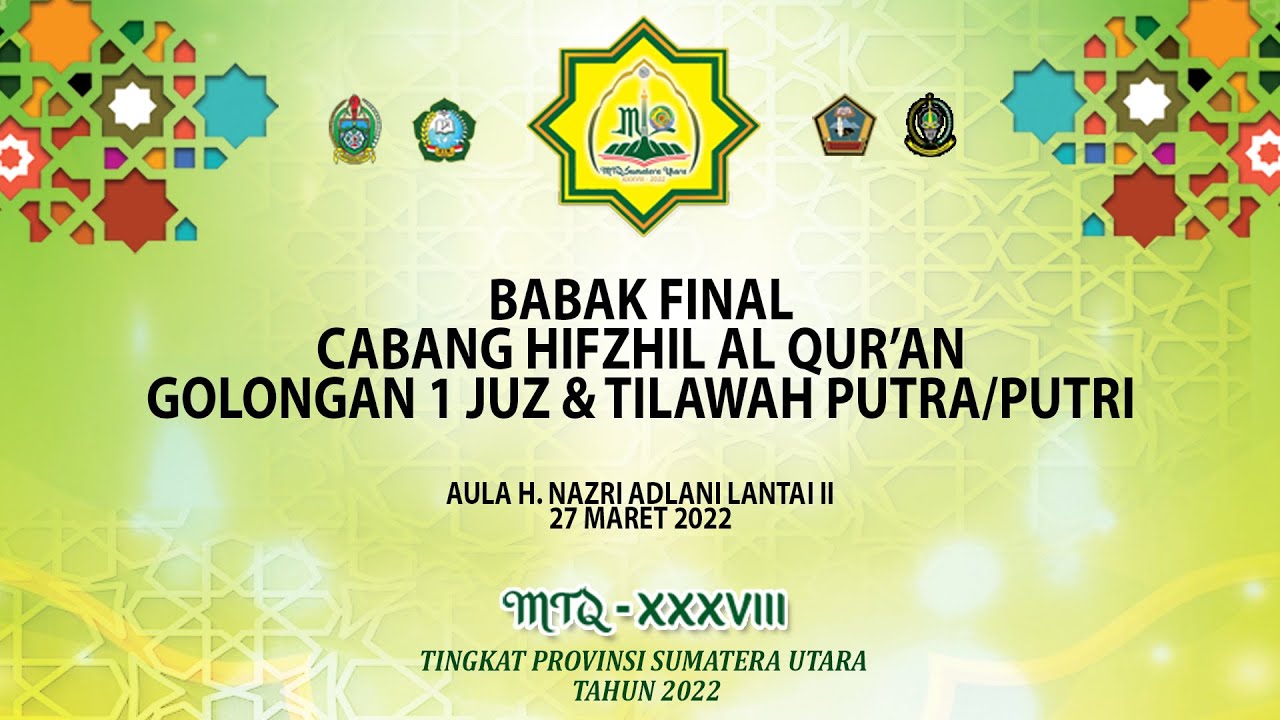 Babak Final Hifzhil Golongan 1 Juz & Tilawah MTQ XXXVIII Sumatera Utara 2022 - 27 Maret 2022
