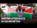 LIVE: Briefing after marathon world-record holder Kelvin Kiptum&#39;s death