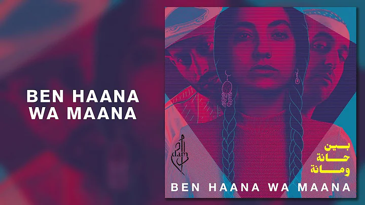 DAM - BEN HAANA WA MAANA -