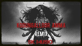Kodungalloor Amma | PsyTrance X Tapori | SK Musiq