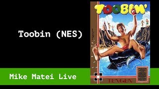 Toobin' (NES) Mike Matei Live