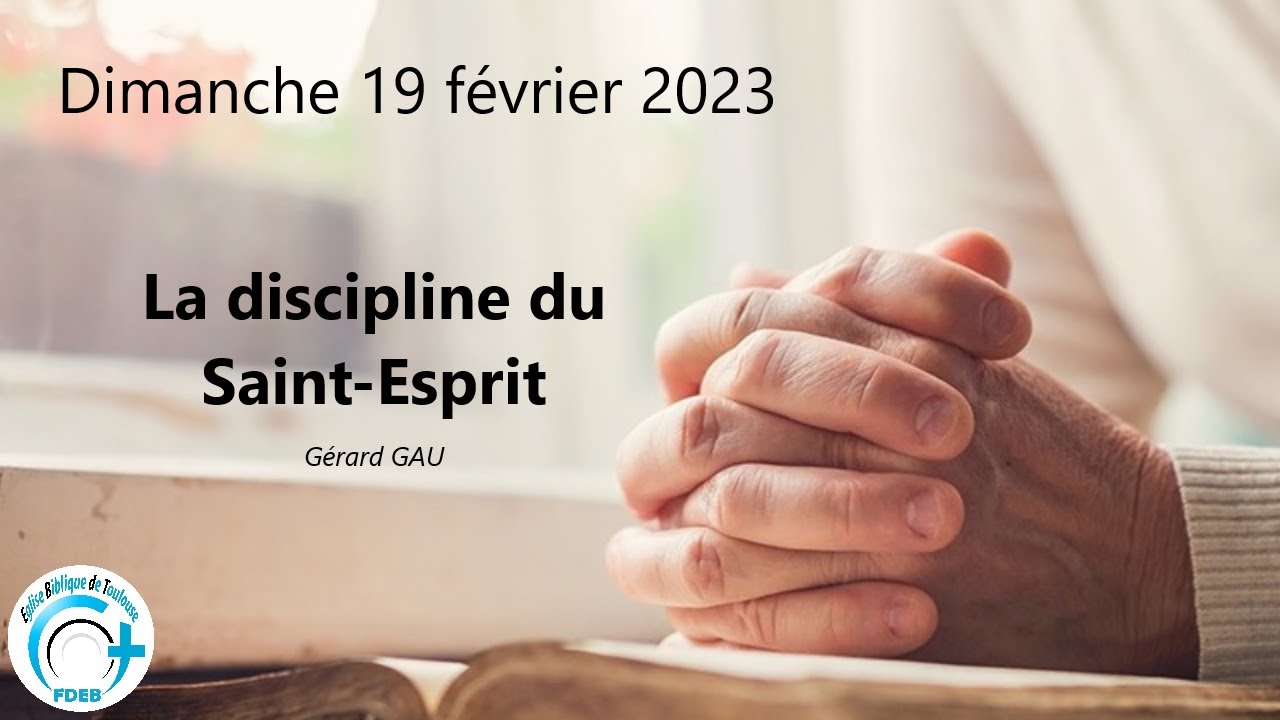 D.19.02.2023 La discipline du Saint-Esprit (Gérard GAU)