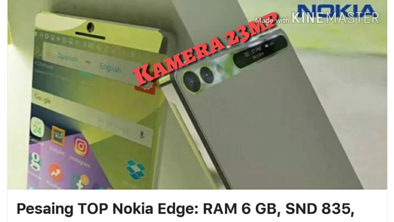 Nokia edge datang dengan Spek gahar Ram 6gb camera 23mp Indonesia 2017