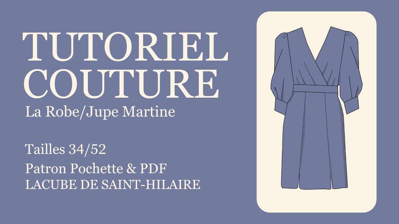 Tutoriel couture - Coudre la Robe/Jupe Martine - Lacube de Saint-Hilaire